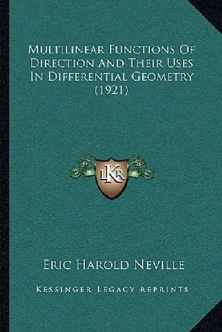 Multilinear Functions Of Direction And Their Uses In Differential Geometry (1921) by Eric Harold Neville
