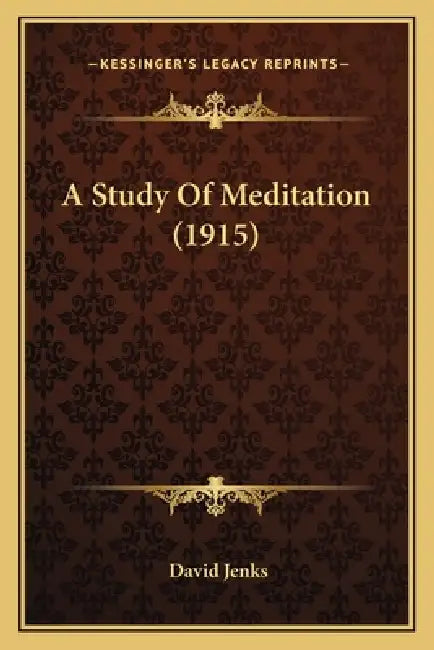 A Study Of Meditation (1915) by David Jenks