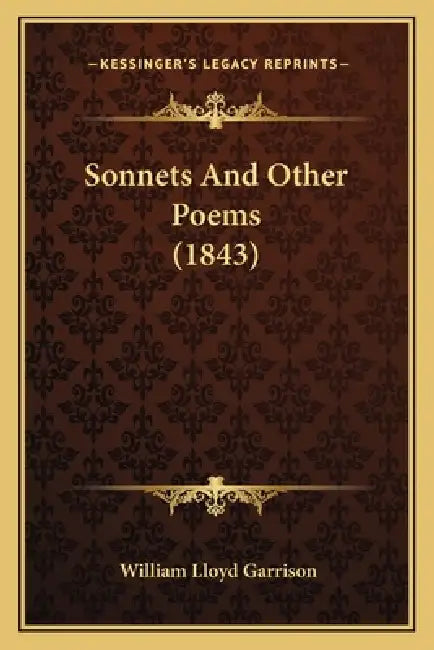 Sonnets And Other Poems (1843) by William Lloyd Garrison