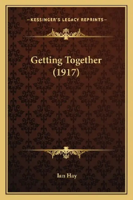 Getting Together (1917) by Ian Hay