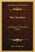 The Chavaleer: A Comedy In Three Acts (1904) by Henry Arthur Jones