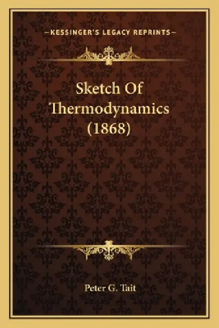 Sketch Of Thermodynamics (1868) by Peter G. Tait