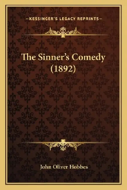 The Sinner's Comedy (1892) by John Oliver Hobbes