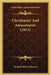 Christianity And Amusements (1915) by Richard Henry Edwards