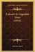 A Book On Vegetable Dyes (1916) by Ethel M. Mairet