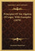 Principles Of The Algebra Of Logic, With Examples (1879) by Alexander MacFarlane