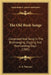 The Old Bush Songs: Composed And Sung In The Bushranging, Digging And Overlanding Days (1905) by A. B. Paterson
