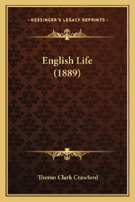 English Life (1889) by Theron Clark Crawford