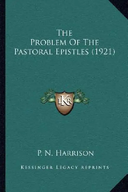 The Problem Of The Pastoral Epistles (1921) by P. N. Harrison