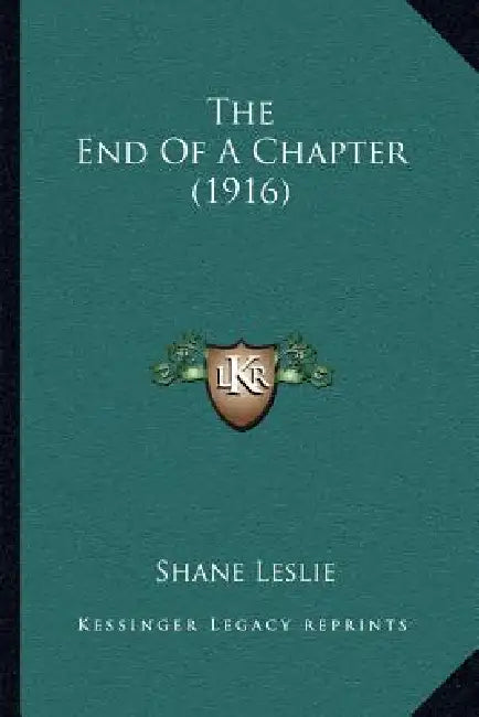 The End Of A Chapter (1916) by Shane Leslie