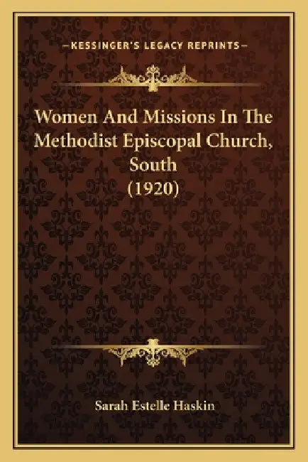 Women And Missions In The Methodist Episcopal Church, South (1920) by Sarah Estelle Haskin