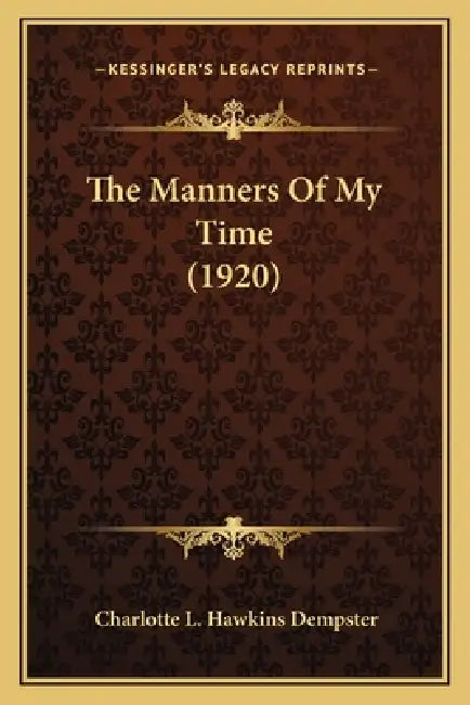 The Manners Of My Time (1920) by Charlotte L. Hawkins Dempster