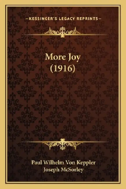 More Joy (1916) by Paul Wilhelm Von Keppler, Joseph McSorley