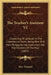 The Teacher's Assistant V1: Consisting Of Lectures In The Catechetical Form; Being Part Of A Plan Of Appropriate Instruction For The Children Of T by Trimmer