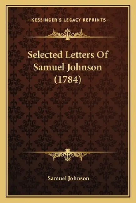 Selected Letters Of Samuel Johnson (1784) by Samuel Johnson