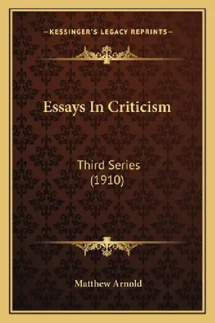Essays In Criticism: Third Series (1910) by Matthew Arnold