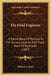 The Field Engineer: A Handy Book of Practice in the Survey, Location and Track-Work of Railroads (1882) by William F. Shunk