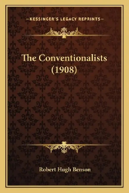 The Conventionalists (1908) by Robert Hugh Benson