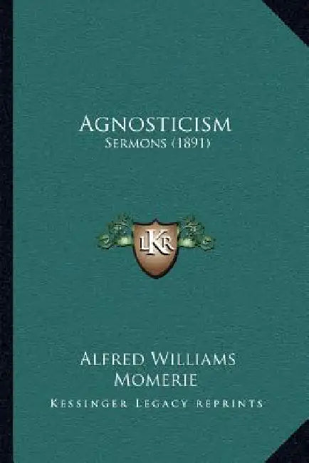 Agnosticism: Sermons (1891) by Alfred Williams Momerie
