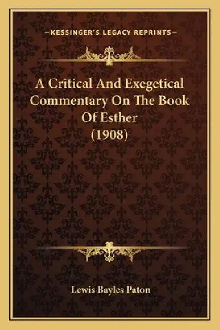 A Critical And Exegetical Commentary On The Book Of Esther (1908) by Lewis Bayles Paton