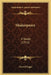 Shakespeare: A Study (1911) by Darrell Figgis