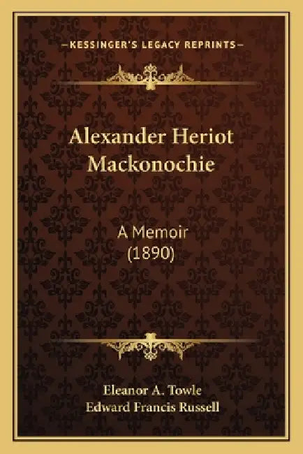 Alexander Heriot Mackonochie: A Memoir (1890) by Eleanor A. Towle, Edward Francis Russell
