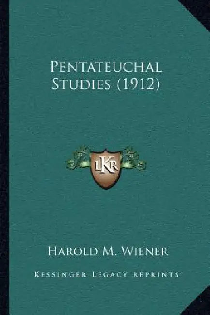 Pentateuchal Studies (1912) by Harold M. Wiener