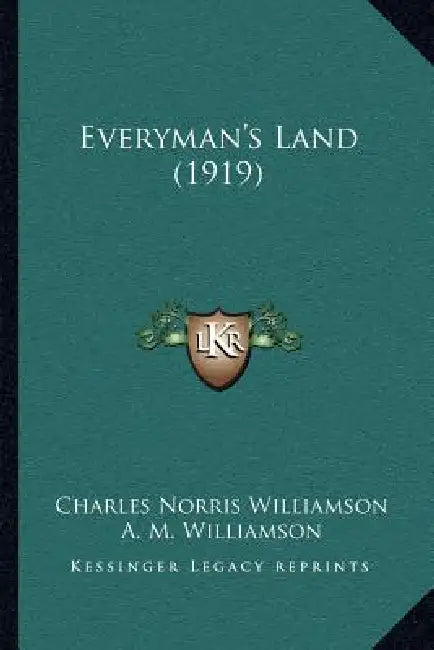 Everyman's Land (1919) by Charles Norris Williamson, A. M. Williamson