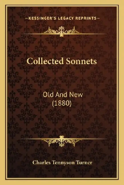Collected Sonnets: Old And New (1880) by Charles Tennyson Turner
