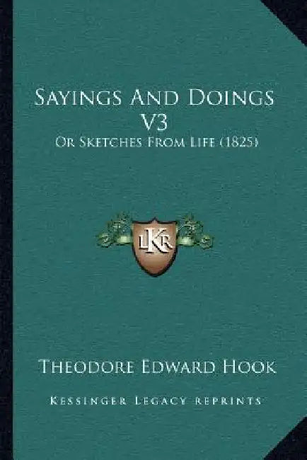 Sayings And Doings V3: Or Sketches From Life (1825) by Theodore Edward Hook