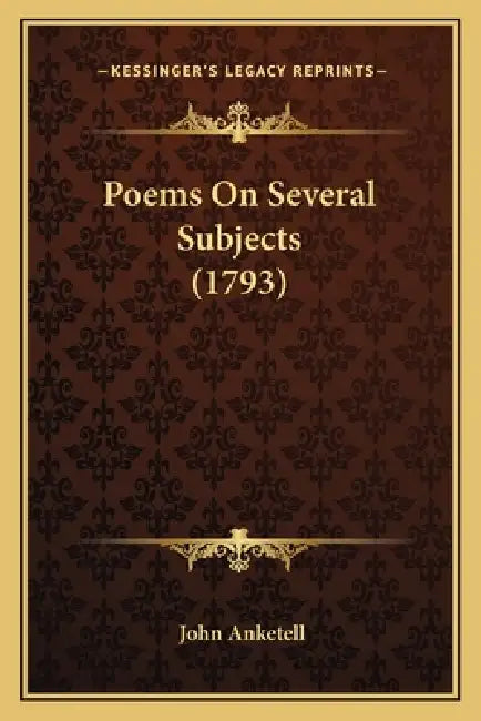 Poems On Several Subjects (1793) by John Anketell