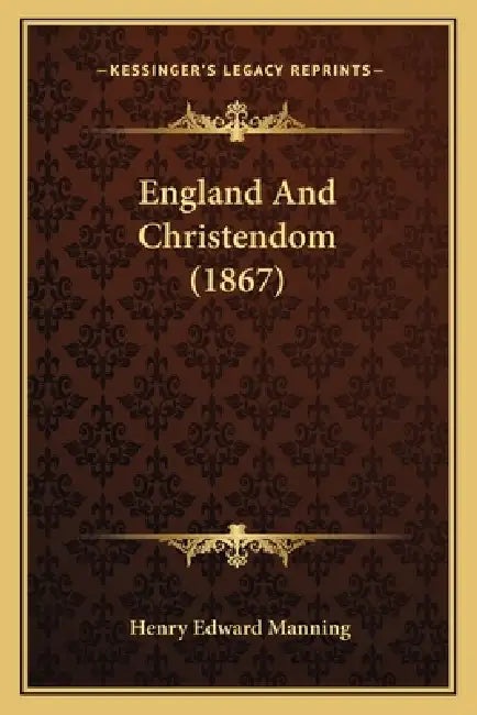 England And Christendom (1867) by Henry Edward Manning