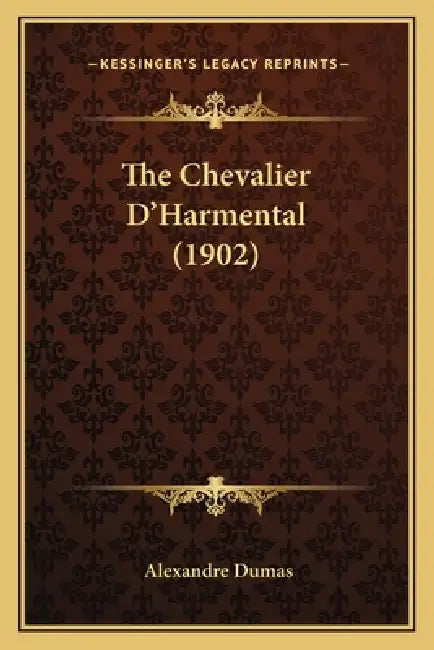 The Chevalier D'Harmental (1902) by Alexandre Dumas