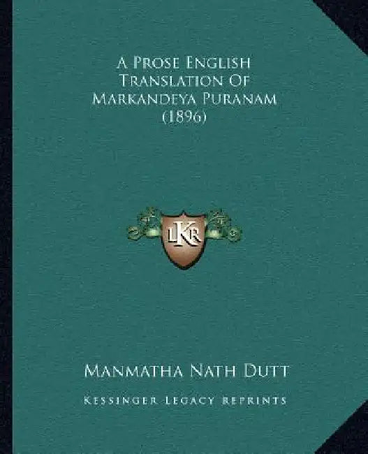 A Prose English Translation Of Markandeya Puranam (1896) by Manmatha Nath Dutt