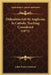 Difficulties Felt By Anglicans In Catholic Teaching Considered (1872) by John Henry Newman