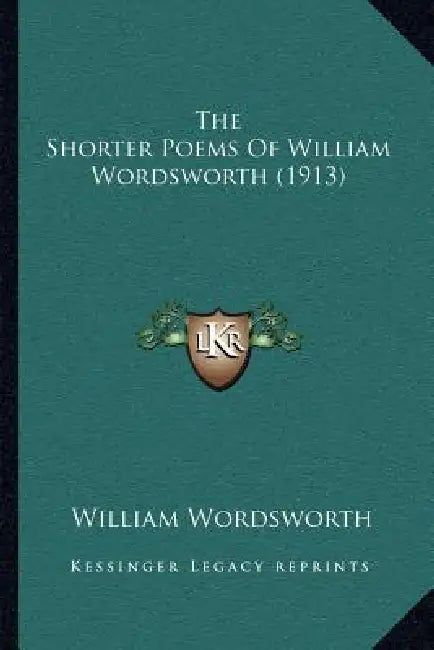 The Shorter Poems of William Wordsworth (1913) by William Wordsworth