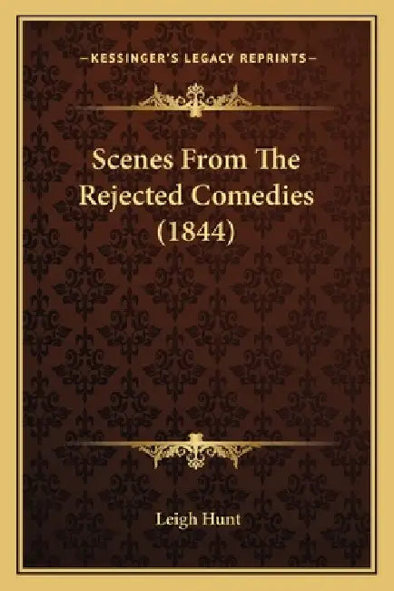 Scenes From The Rejected Comedies (1844) by Leigh Hunt