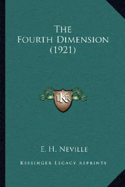 The Fourth Dimension (1921) by E. H. Neville