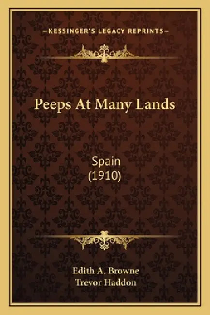 Peeps At Many Lands: Spain (1910) by Edith A. Browne, Trevor Haddon