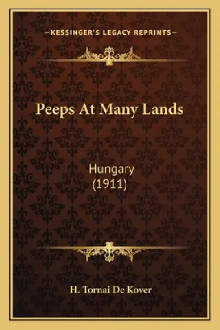 Peeps At Many Lands: Hungary (1911) by H. Tornai De Kover