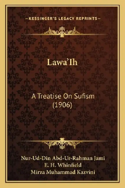 Lawa'Ih: A Treatise On Sufism (1906) by Nur-Ud-Din Abd-Ur-Rahman Jami, E. H. Whinfield, Mirza Muhammad Kazvini