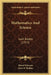 Mathematics And Science: Last Essays (1913) by Henri Poincare, John W. Bolduc