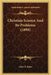Christian Science And Its Problems (1898) by John H. Bates