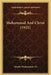 Muhammad And Christ (1921) by Moulvi Muhammad Ali