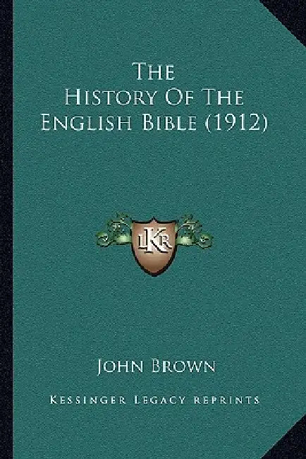 The History Of The English Bible (1912) by John Brown