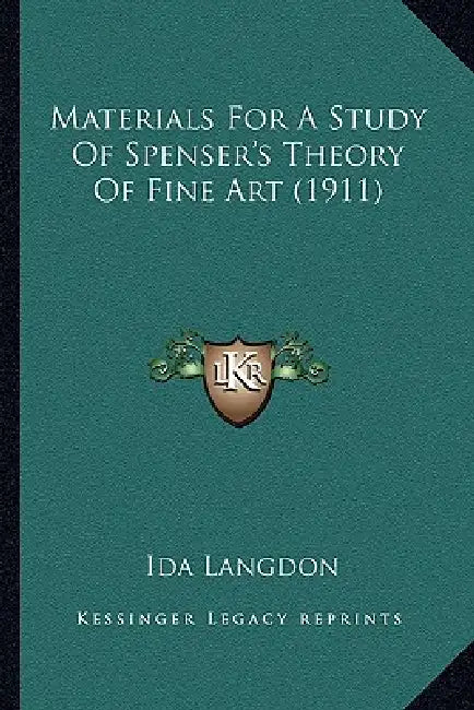 Materials For A Study Of Spenser's Theory Of Fine Art (1911) by Ida Langdon