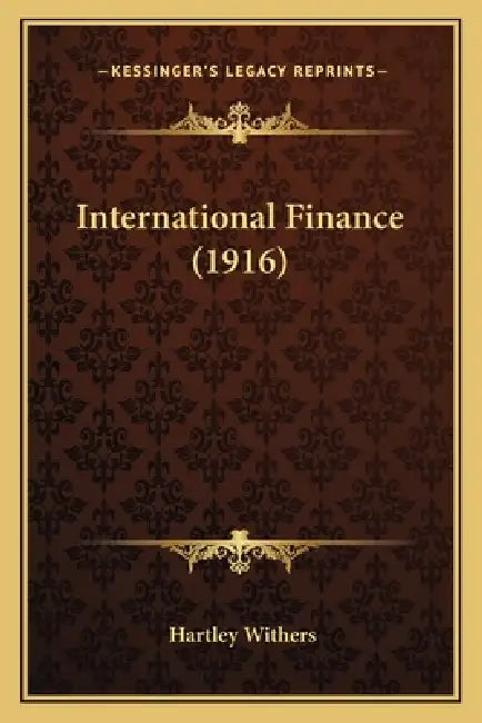 International Finance (1916) by Hartley Withers