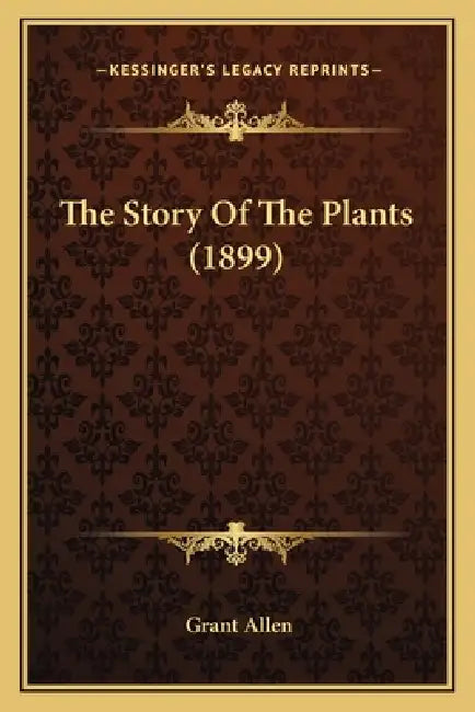 The Story Of The Plants (1899) by Grant Allen