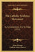 The Catholic Evidence Movement: Its Achievements And Its Hope (1921) by Henry Browne, Cardinal Francis Bourne