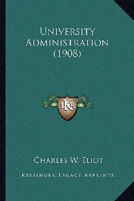 University Administration (1908) by Charles W. Eliot